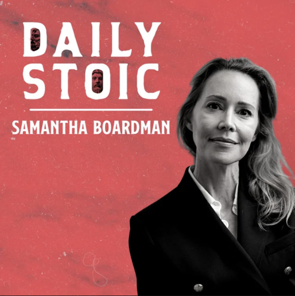 The Daily Stoic - Dr. Samantha Boardman on Turning Stress Into Strength